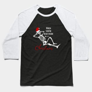 Dead Inside, but still love Christmas Baseball T-Shirt